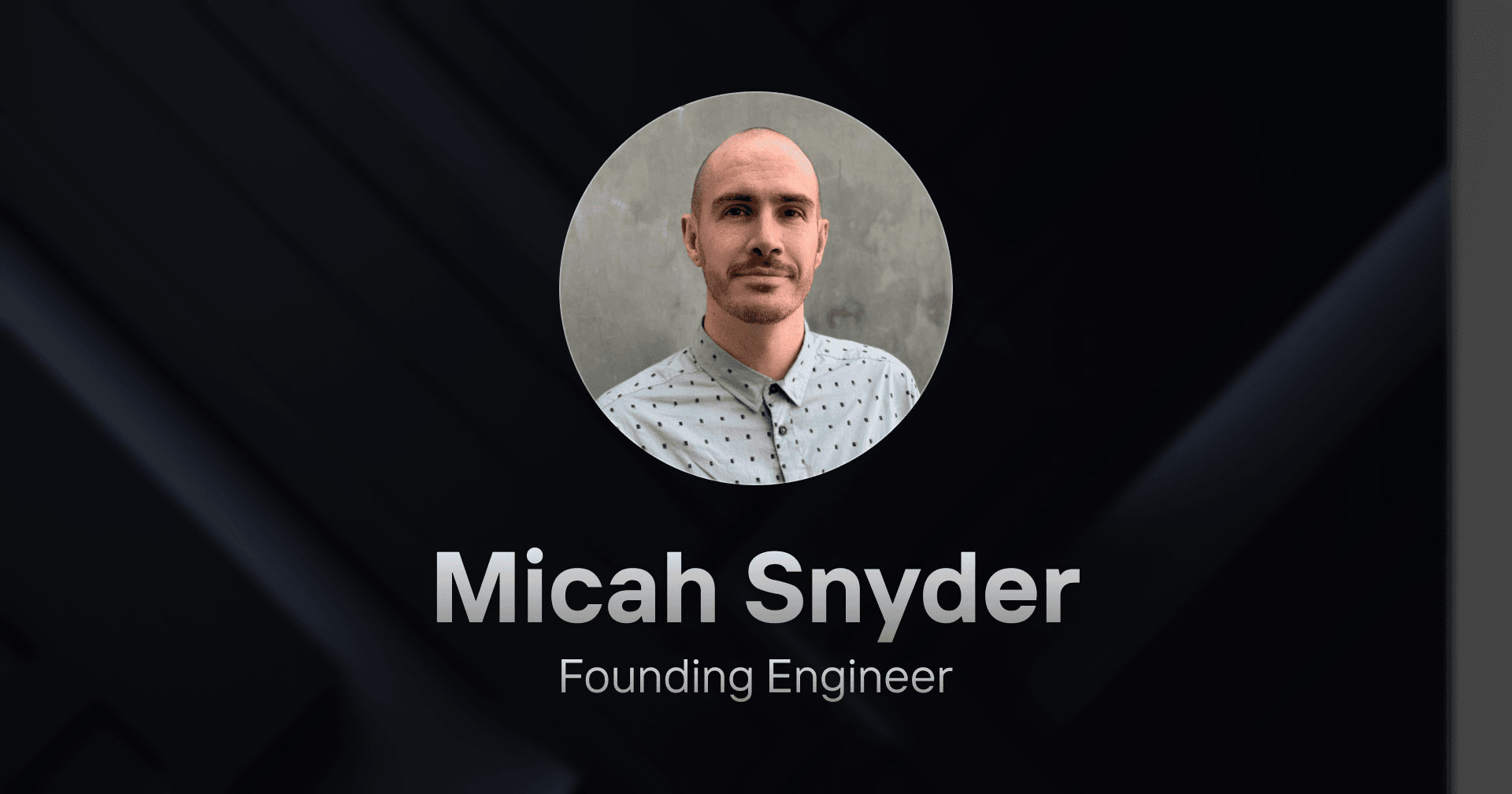 Micah Snyder joins Frigade as Founding Engineer
